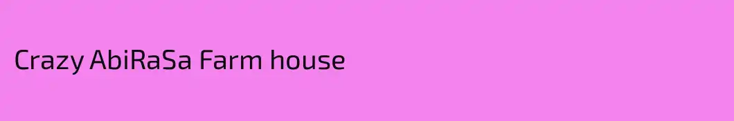 Crazy AbiRaSa Farm house